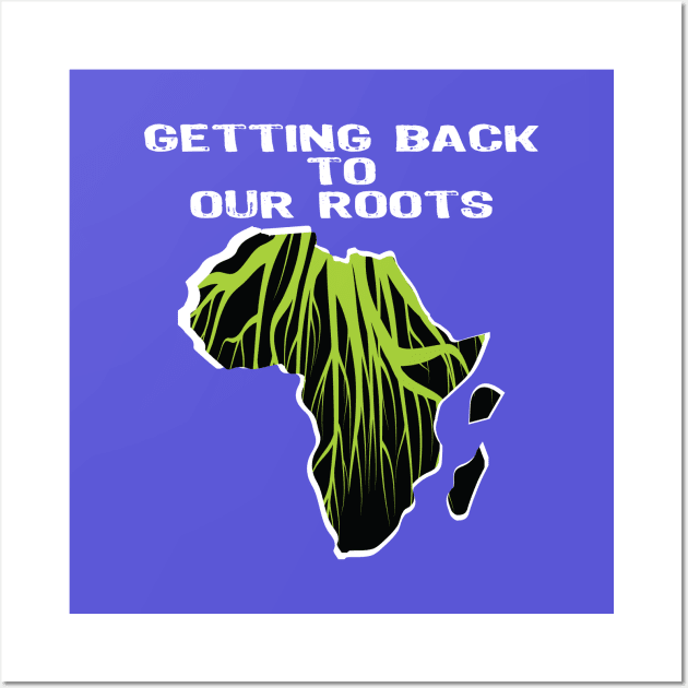 Proud African American getting back to our roots black history month Wall Art by egygraphics